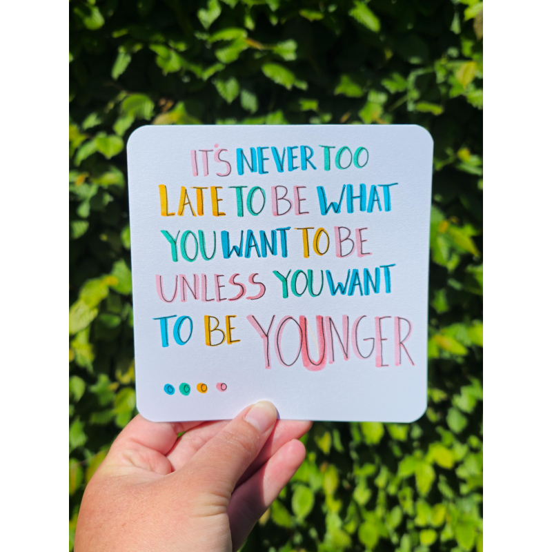 Kaart: "It''s never too late"